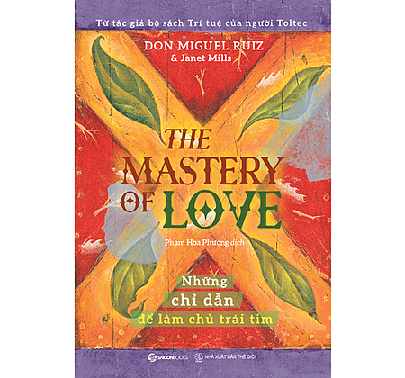 The mastery of love - Những chỉ dẫn để làm chủ trái tim/kn0909